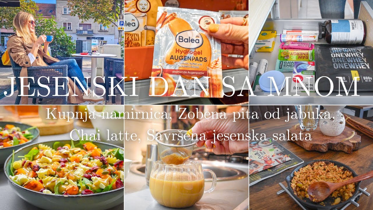 JESENSKI DAN SA MNOM︱Kupnja namirnica, Zobena pita od jabuka, Chai latte, Savršena jesenska salata
