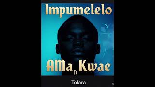 Impumelelo ma Kwae Ft Tolara