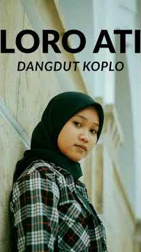 ASTUTI - LORO ATI ( cuplikan lagu jawa dangdut koplo terbaru official audio song) #lagujawa #koplo