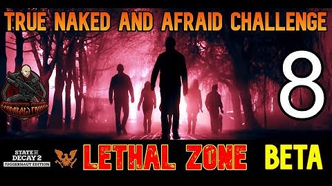 State a Decay 2 - Lethal Zone BETA for Update 30 Sieges and Infestation | True Naked and Afraid EP#8