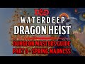 Dungeon Masters Guide To Waterdeep: Dragon Heist - Chapter 5 - Spring Madness