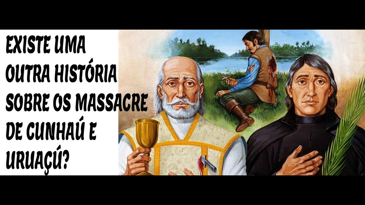 MARTIRES DE CUNHAÚ E URUAÇÚ Onde está a verdade sobre esse evento? História laica e religiosa MARTIRES DE CUNHAÚ E URUAÇÚ Onde está a verdade sobre esse evento? História laica e religiosa
