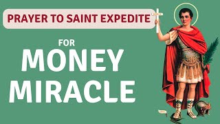 URGENT MONEY MIRACLE PRAYER TO SAINT EXPEDITE