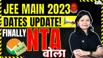 JEE 2023 Dates Update - Finally NTA Bola