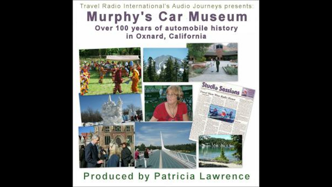 Murphy's Car Museum: Over 100 years of automobile history in Oxnard California - Patricia L Lawrence