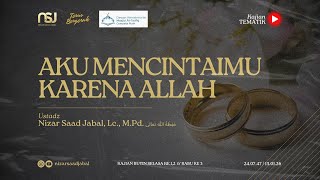 AKU MENCINTAIMU KARENA ALLAH - Kajian Tematik