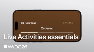 WWDC26: Live Activities essentials | Apple