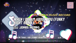 DJ WHEN I DREAM ABOUT YOU FVNKY NIGHT REMIX | DJ JORBS REMIX NEW