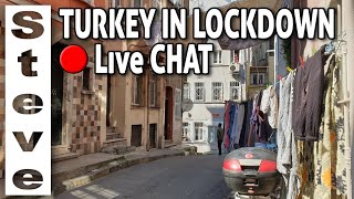 Lockdown Chat - Turkey's 2nd 48 hour Curfew ??