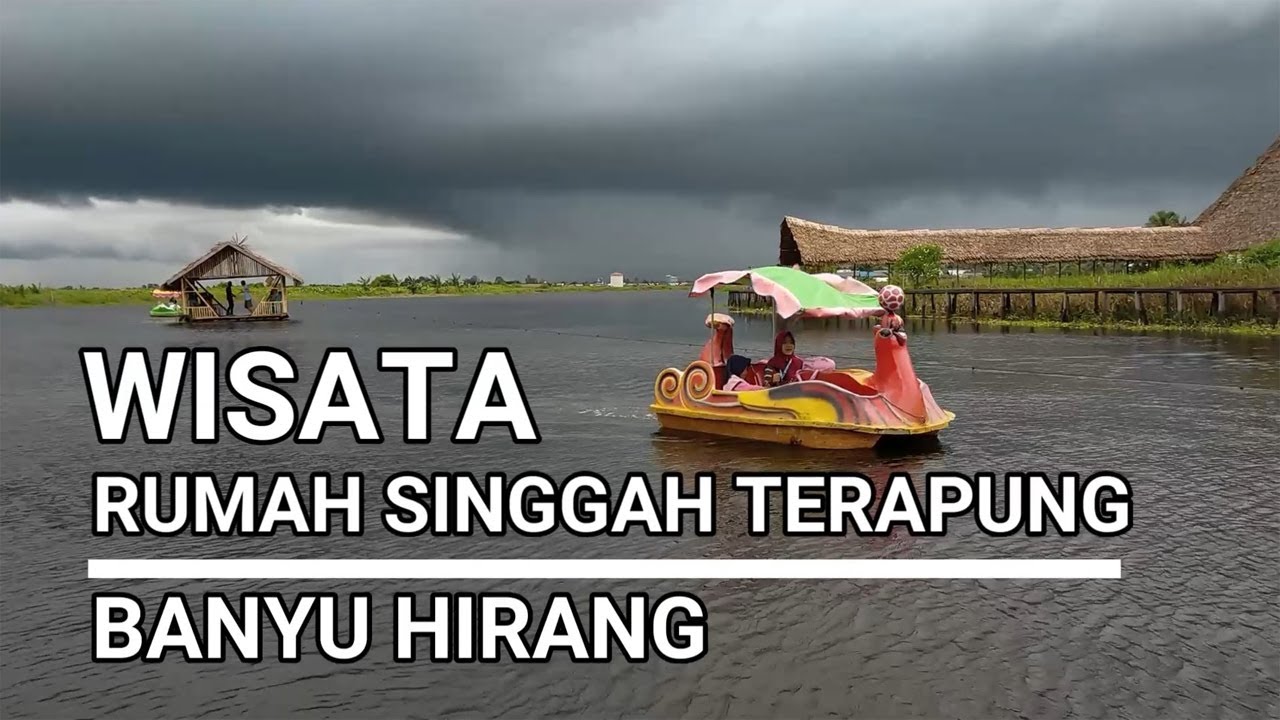 Wisata Rumah Terapung Banyu Hirang | Amuntai Kalimantan Selatan