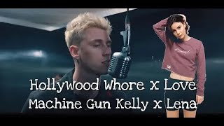Machine Gun Kelly x Lena - Hollywood Whore x Love (Mashup) (Official Video)