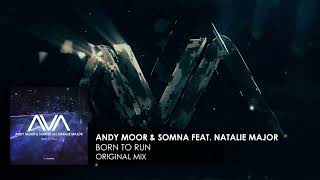 Andy Moor & Somna Featuring Natalie Major - Born To Run