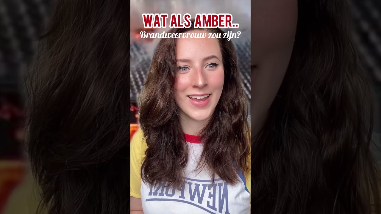 Wat Als Amber Brandweervrouw Zou Zijn Wilde Jij Vroeger Graag Worden 