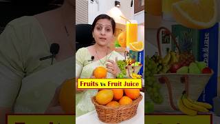 Fruitsvs Fruit Juice फलखए य फल क Juiceपए