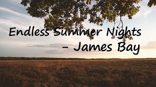 James Bay – Endless Summer Nights Lyrics