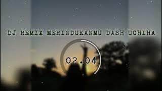 DJ REMIX MERINDUKANMU - DASH UCIHA 🎧