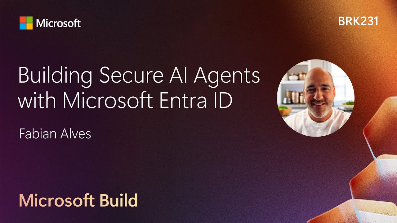 Building Secure AI Agents with Microsoft Entra External ID | BRK231 ...