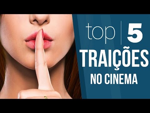TOP 5 - Maiores Traições Do Cinema