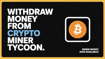 How to Withdraw Money from Crypto Miner Tycoon Fast and Easy – Full Guide to Cash Out