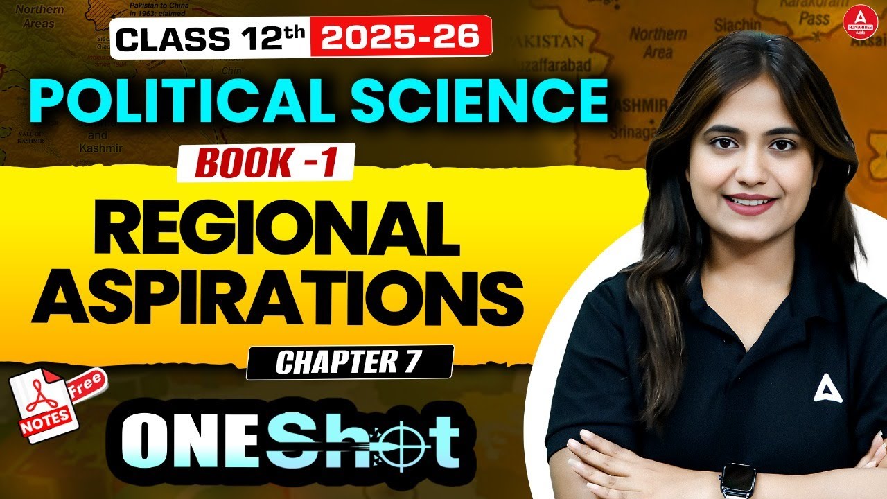 Class 12 Political Science Regional Aspirations One Shot | 12th Book 1 Chapter 7 Complete Lecture