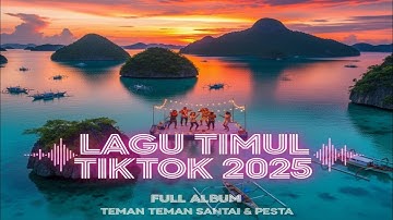 Kompilasi Lagu Timur Viral TikTok 2025 🎵 FULL ALBUM Teman Santai, Kerja & Perjalanan