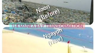 THE MANILA BAY REHABILITATION &  TRANSFORMATION - NOON AT NGAYON