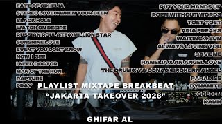 PLAYLIST MIXTAPE BREAKBEAT - JAKARTA TAKE OVER 2026 - GHIFAR AL ASTROMAS VOL.2