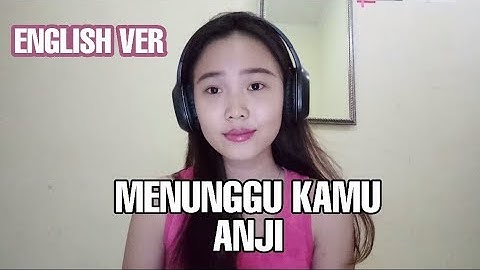 Menunggu Kamu - Anji (English version)