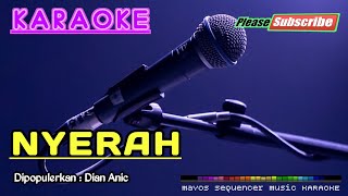 NYERAH -Dian Anic- KARAOKE