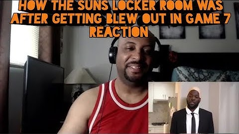 How the suns Locker Room was after getting blew out in game 7 REACTION
