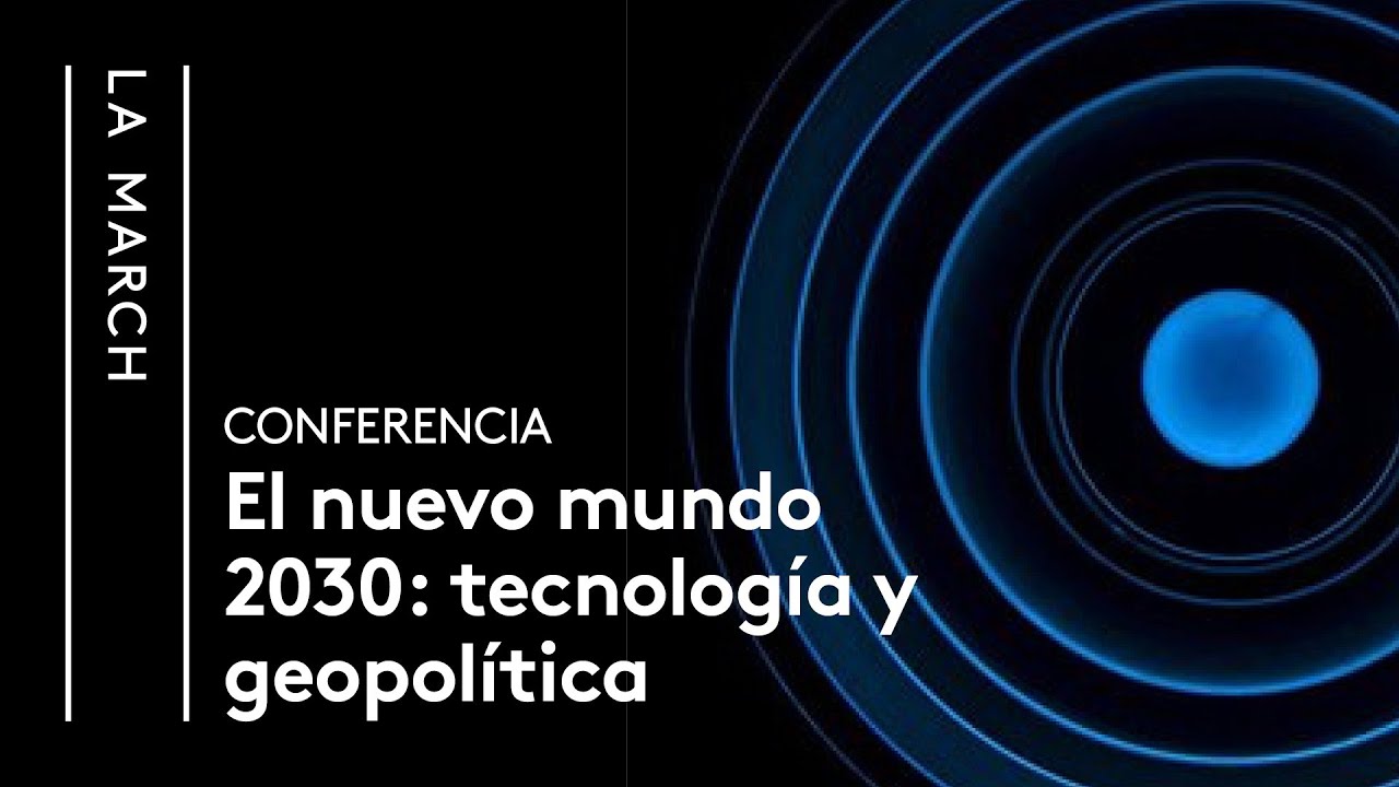 El Nuevo Mundo 2030 (II): La disrupción tecnológica en el futuro global | La March