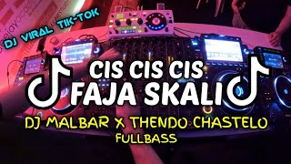DJ CIS CIS CIS FAJA SKALI (FULLBASS) DJ MALBAR X THENDO CHASTELO REMIX BASSGANGGA TERBARU 2024