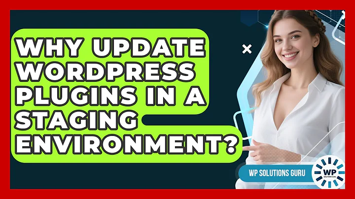 Why Update WordPress Plugins In A Staging Environment? - WP Solutions Guru