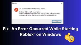 How to Fix 'An Error Occurred While Starting Roblox' on Windows ?