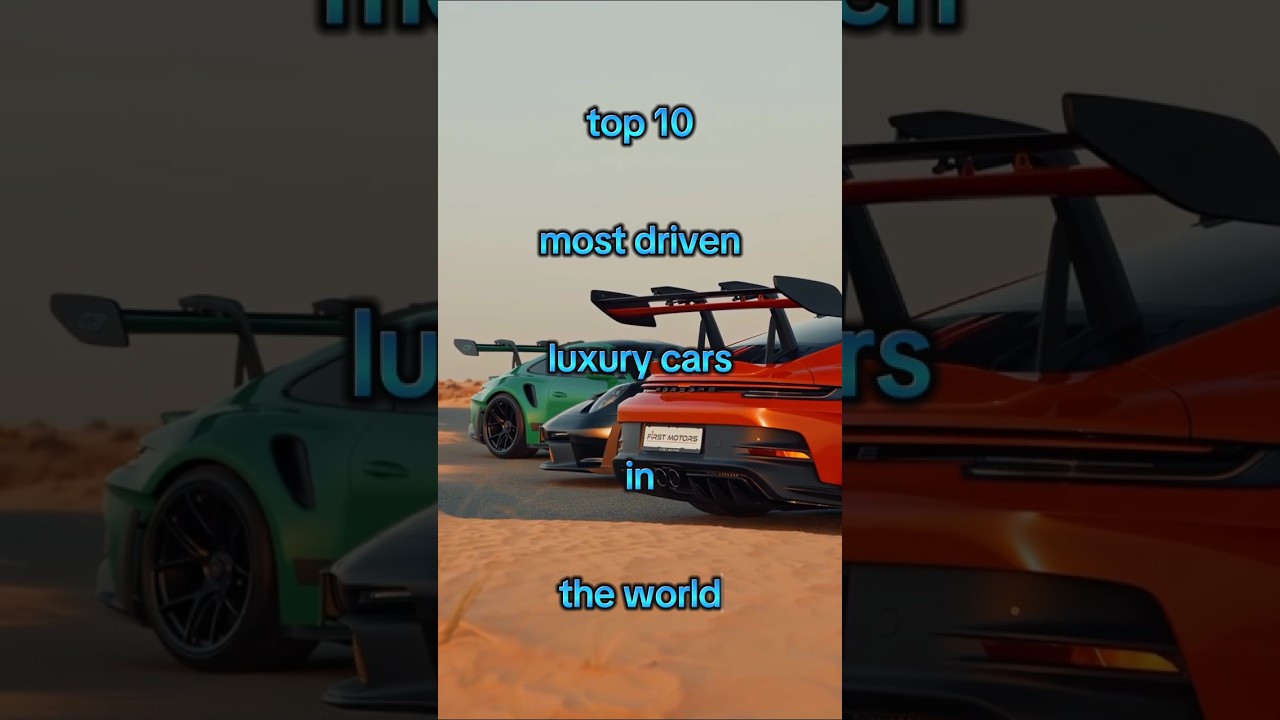 top 10 most driven luxury cars in the world | - YouTube