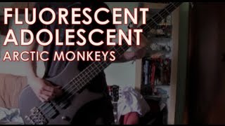 Arctic Monkeys - Fluorescent Adolescent: Bass Cover