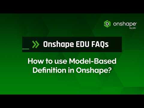 Model-Based Definition (MBD) for Education | Onshape EDU FAQs