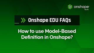 Model-Based Definition (MBD) for Education | Onshape EDU FAQs