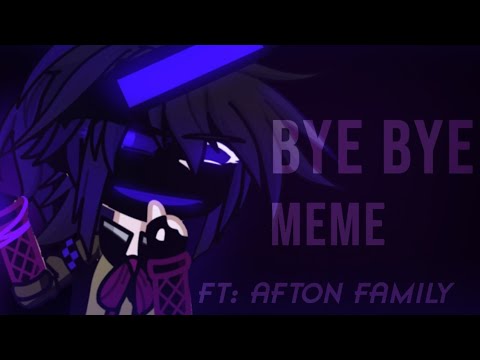 BYE BYE MEME REMAKE [FNaF] (GL2) AFTONS
