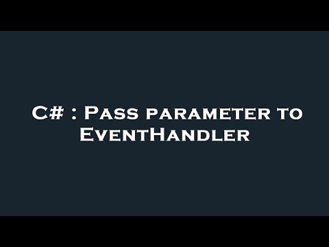 C# : Pass parameter to EventHandler