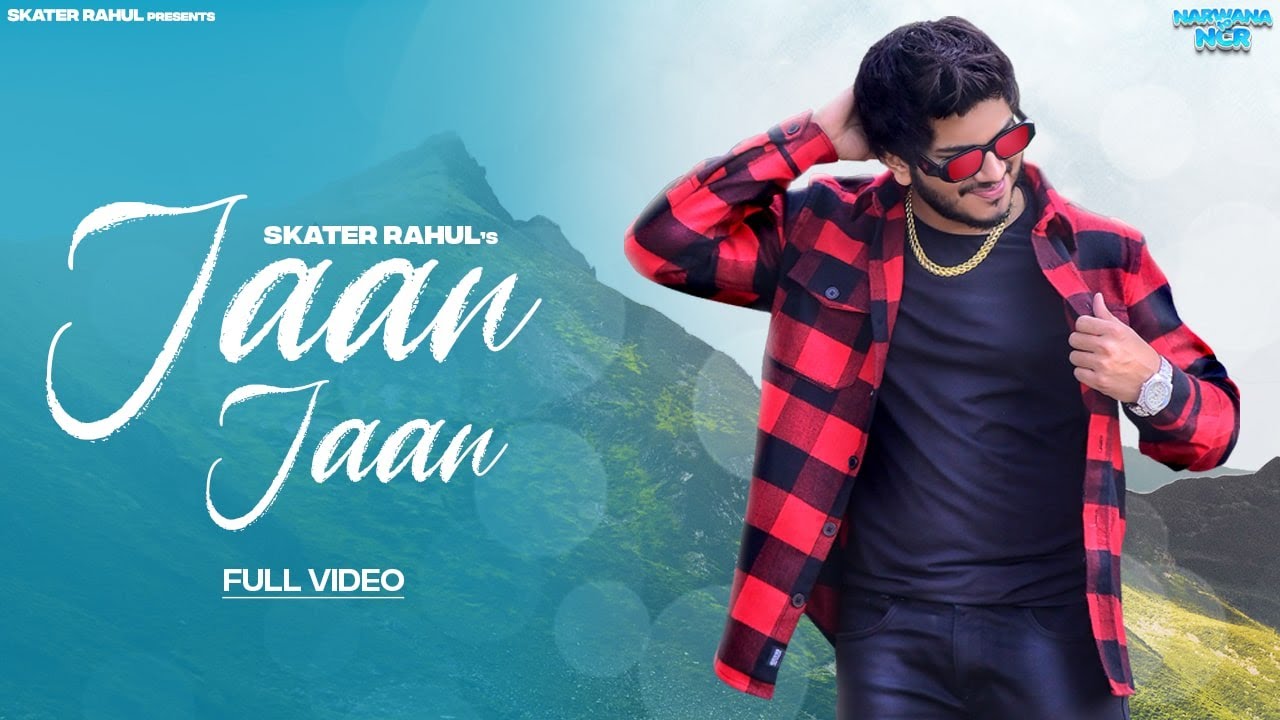 Skater Rahul   Jaan Jaan Full Song  Narwana To Ncr EP  New Sad Song 2023