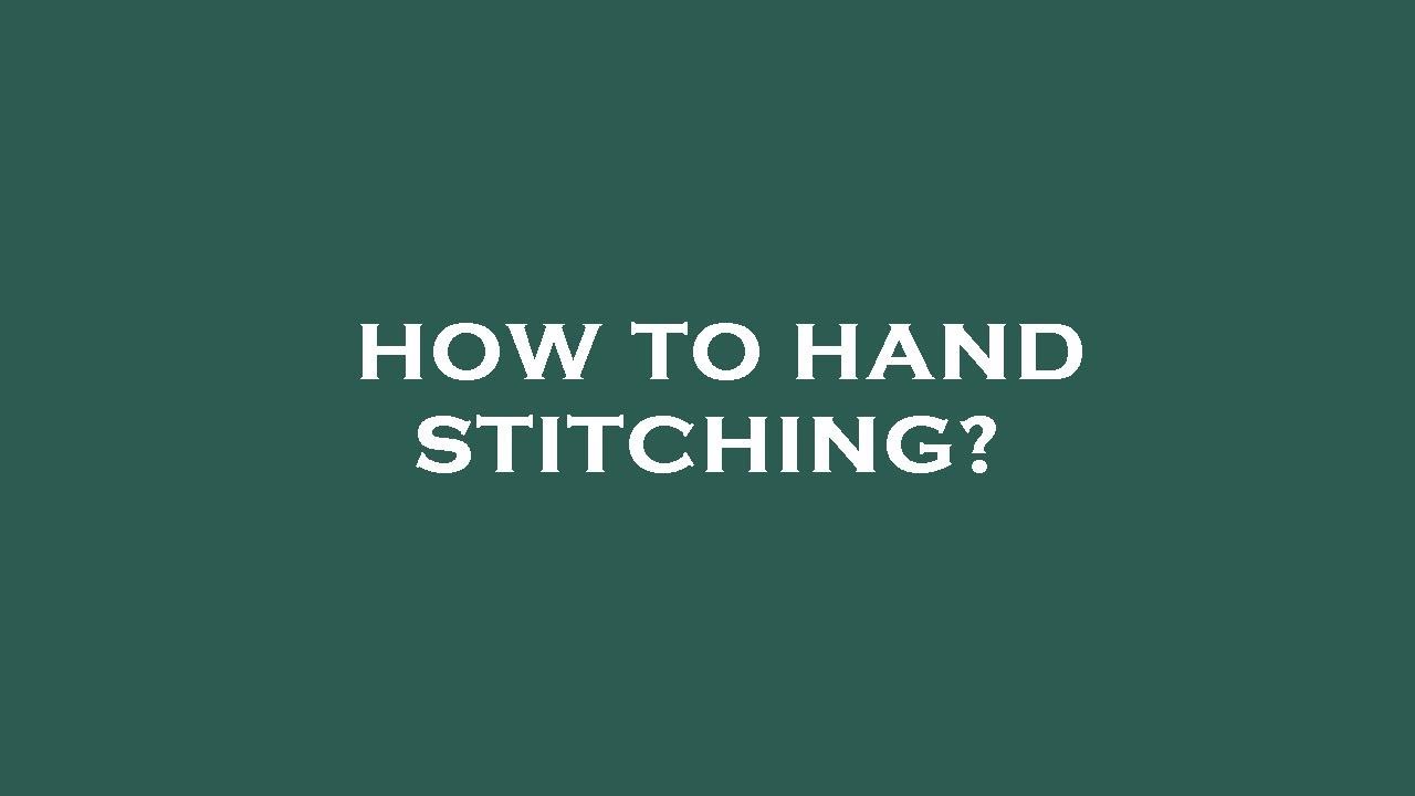 How to hand stitching? YouTube