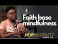 How to live a faith base mindfulness lifestyle.
