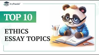 TOP-10 Ethics Essay Topics
