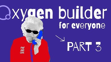 Oxygen Builder for Everyone : Part 3 | Learn Oxygen Builder for free - Most powerful Website Builder