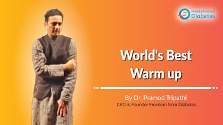World's Best Warm up by Dr. Pramod Tripathi | Freedom from Diabetes