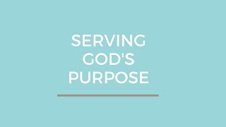 Serving God's Purpose