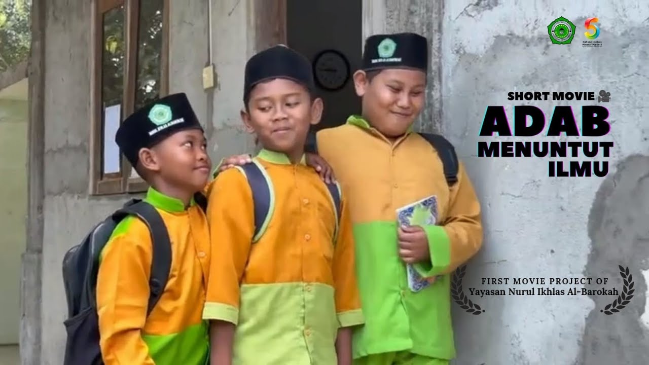 ADAB MENUNTUT ILMU First Movie Project Of Nurul Ikhlas Al-Barokah 