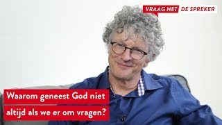 Waarom geneest God niet altijd? Wilkin van de Kamp geeft antwoord