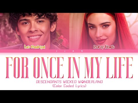 DESCENDANTS: WICKED WONDERLAND – “FOR ONCE IN MY LIFE” | COLOR CODED LYRICS